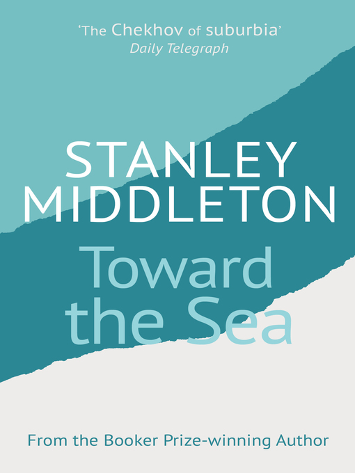 Title details for Toward the Sea by Stanley Middleton - Available